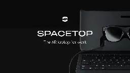 Spacetop - Meet The AR Laptop for Work